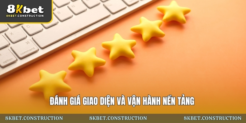 đánh giá giao diện và vận hành nền tảng