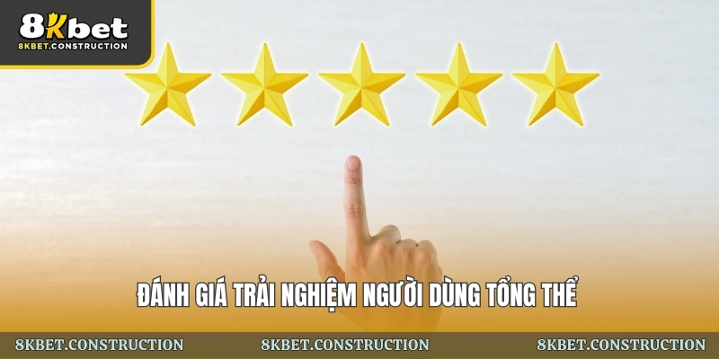 đánh giá trải nghiệm người dùng tổng thể