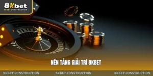Nền tảng giải trí 8kbet